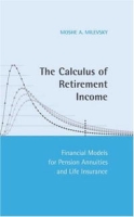 The Calculus of Retirement Income: Financial Models for Pension Annuities and Life Insurance артикул 2443d.