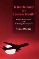 Is War Necessary for Economic Growth?: Military Procurement and Technology Development артикул 2449d.