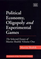 Political Economy, Oligopoly and Experimental Games: The Selected Essays of (Economists of the Twentieth Century series) артикул 2493d.