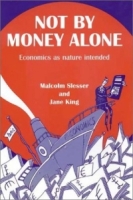 Not by Money Alone: Economics as Nature Intended артикул 2557d.