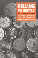 Killing Me Softly: Toxic Waste, Corporate Profit, and the Struggle for Environmental Justice артикул 2560d.