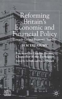 Reforming Britain's Economic and Financial Policy: Towards Greater Economic Stabilitt : Hm Treasury артикул 2577d.