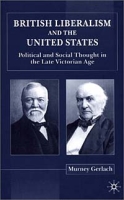 British Liberalism and the United States: Political and Social Thought in the Late Victorian Age артикул 2585d.