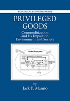 Privileged Goods: Commoditization and Its Impact on Environment and Society артикул 2588d.