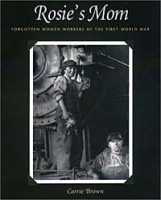 Rosie's Mom: Forgotten Women Workers of the First World War артикул 2630d.