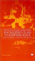 Racializing Class, Classifying Race: Labour and Difference in Britain, the USA and Africa (St Antony's Series) артикул 2665d.