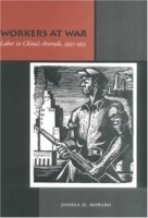 Workers At War: Labor In China's Arsenals, 1937-1953 артикул 2685d.